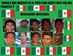 Mexicanos feos